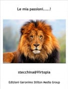 stecchina@Virtopia - Le mia passioni.....!