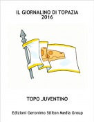 TOPO JUVENTINO - IL GIORNALINO DI TOPAZIA 2016