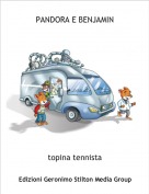 topina tennista - PANDORA E BENJAMIN