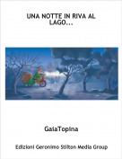 GaiaTopina - UNA NOTTE IN RIVA AL LAGO...