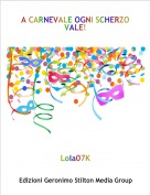 Lola07K - A CARNEVALE OGNI SCHERZO VALE!