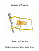 Susan e Francisa - Mistero a Topazia