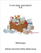 Bibliotopo - Il mio blog- giornalino!N.6