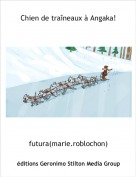futura(marie.roblochon) - Chien de tra&icirc;neaux &agrave; Angaka!