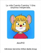 Alex910 - La vida Cuenta Cuentos 1-Una sorpresa inesperada.
