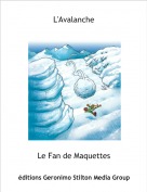 Le Fan de Maquettes - L'Avalanche