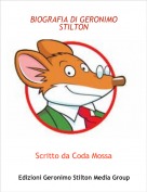 Scritto da Coda Mossa - BIOGRAFIA DI GERONIMO STILTON