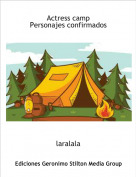 laralala - Actress campPersonajes confirmados