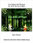 Rati Potter - Las Hadas del BosqueLa serie de los magos