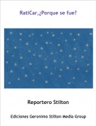 Reportero Stilton - RatiCar,&iquest;Porque se fue?
