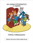 TOPINA FORMAGGINA! - UN ALBUM FOTOGRAFICO (1 PARTE)