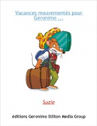 Suzie - Vacances mouvement&eacute;s pour Geronimo ...