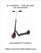tourneboule frometon - la trotinette , c'est pas pour les mauviettes