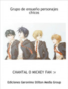 CHANTAL O MICKEY FAN :v - Grupo de ensue&ntilde;o personajes chicos
