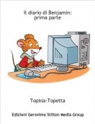 Topina-Topetta - Il diario di Benjamin:prima parte