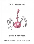 topino di biblioteca - Gli Acchiappa-ragni