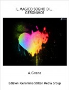 A.Grana - IL MAGICO SOGNO DI...GERONIMO!