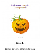 Ennie B. - Halloween con zio Zuccapazza!!