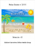 Skiaccia <3! - Relax Estate n&deg;2!!!!!