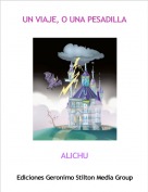 ALICHU - UN VIAJE, O UNA PESADILLA