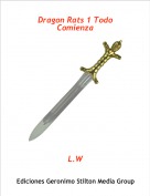 L.W - Dragon Rats 1 Todo Comienza