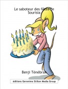 Benji T&eacute;n&eacute;brax - Le saboteur des f&ecirc;tes de Sourisia
