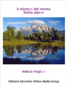 marco magico - Il mistero del monteStella alpina