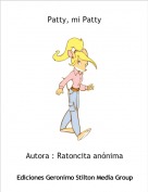 Autora : Ratoncita an&oacute;nima - Patty, mi Patty
