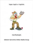 marikatopis - topo topis e topisio