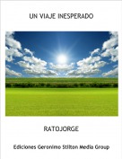 RATOJORGE - UN VIAJE INESPERADO