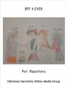 Por: Raportera - BFF 4 EVER