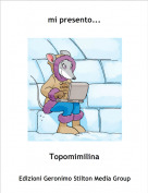 Topomimilina - mi presento...