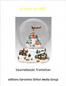 tourneboule frometon - la boule de NO&Euml;L