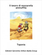 Toponia - Il tesoro di mozzarella ammuffita