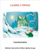 tuscalumama - L'ALIENO A TOPAZIA