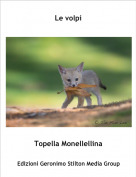 Topella Monellellina - Le volpi