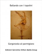 Gorgonzola-al-parmigiano - Ballando con i topolini
