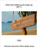 SURI - EFECTOS ESPECIALES PARA MI BFF 2