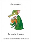 Terroncito de az&uacute;car - &iexcl; Tengo miedo !