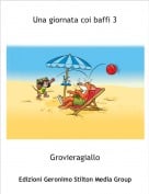 Grovieragiallo - Una giornata coi baffi 3