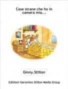 Ginny.Stilton - Cose strane che ho in camera mia...