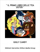 GIULY CANDY - " IL PRIMO LIBRO DELLE TEA SISTER "