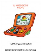 TOPINA QUATTROCCHI - IL VIDEOGIOCO NUOVO