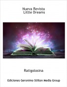 Ratigolosina - Nueva Revista Little Dreams