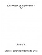 &Aacute;lvaro V. - LA FAMILIA DE GERONIMO Y YO
