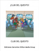 CLUB DEL QUESITO - &iexcl;CLUB DEL QUESITO!