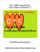 FanDiGeronimoStilton - Per 1000 mozzarelle! Una lettera d'amore!! 2