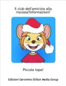 Piccola topa! - Il club dell'amicizia alla riscossa!Informazioni!