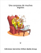 Ir - Una sorpresa de muchos bigotes