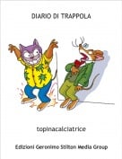 topinacalciatrice - DIARIO DI TRAPPOLA